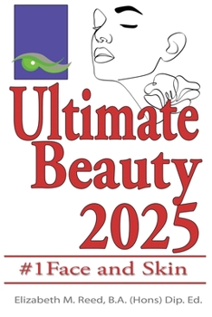Beauty: The Ultimate Cosmetic Makeover Guide: Book 1: Face and Skin