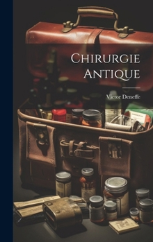 Chirurgie Antique (French Edition)
