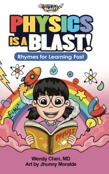 Hardcover Physics Is A Blast: Rhymes for Learning Fast Book
