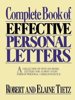 Paperback Complete Book of Effective Personal Letters: A Collection of Over 400 Model Letters for Almost Every Form of Personal Correspondence Book