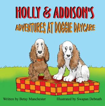 Paperback Holly & Addison's Adventures at Doggie Daycare Book