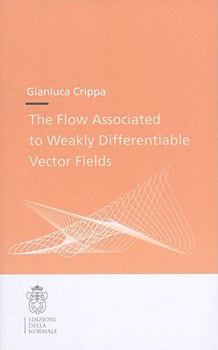 Paperback The Flow Associated to Weakly Differentiable Vector Fields Book