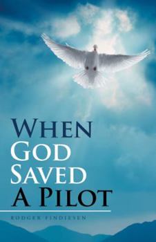 Paperback When God Saved a Pilot Book