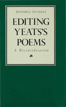 Hardcover Editing Yeats's Poems: A Reconsideration Book