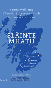 Slàinte Mhath: Literarische Rundreise durch Schottland