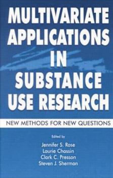 Multivariate Applications In Substance Use Research: New Methods For New Questions - Book  of the Multivariate Applications Series