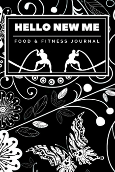 Hello New Me a Daily Food and Exercise Journal: 90 days exercise and diet journal daily food and weight loss diary CHALLENGE FOR BEGINNERS  | Diet ... Your Eating and Exercise for Optimal Weight