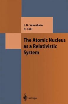 Paperback The Atomic Nucleus as a Relativistic System Book