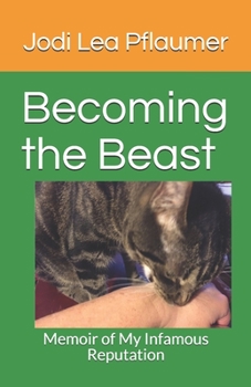 Paperback Becoming the Beast: Memoir of My Infamous Reputation Book
