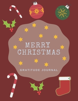 Merry Christmas : Journal for a Daily Gratitude, Mood, Reflection, Mental Health, Perfect Gift for Kids and Adults, Self Help (110 Pages, 8. 5 X 11)
