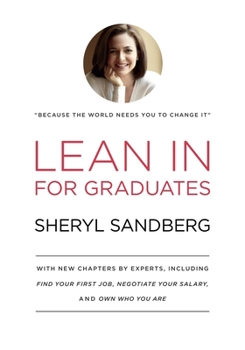 Hardcover Lean in for Graduates: With New Chapters by Experts, Including Find Your First Job, Negotiate Your Salary, and Own Who You Are Book