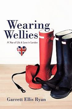 Hardcover Wearing Wellies: A Year of Life & Love in London Book