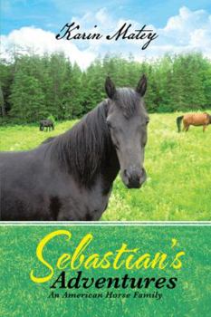 Hardcover Sebastian s Adventures: An American Horse Family Book