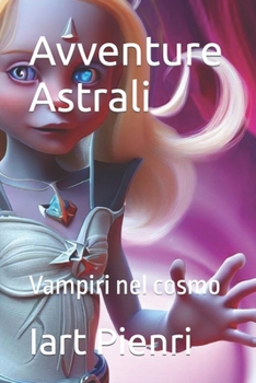 Paperback Avventure Astrali: Vampiri nel cosmo [Italian] Book
