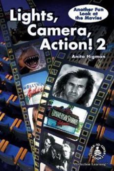 Lights, Camera, Action! 2: Another Fun Look at the Movies (Cover-to-Cover Informational Books: Thrills & Adv) - Book #2 of the Lights, Camera, Action
