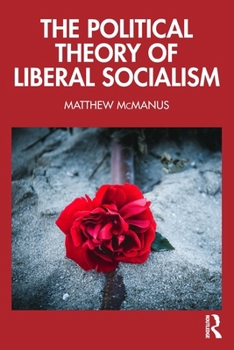 Paperback The Political Theory of Liberal Socialism Book