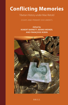 Hardcover Conflicting Memories: Tibetan History Under Mao Retold Book
