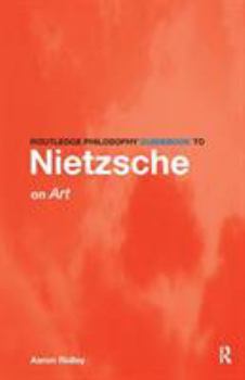Paperback Routledge Philosophy GuideBook to Nietzsche on Art Book