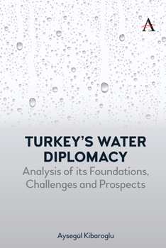 Hardcover Turkey's Water Diplomacy: Analysis of Its Foundations, Challenges and Prospects Book