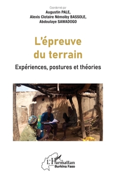 L'épreuve du terrain: Expériences, postures et théories (Harmattan Burkina Faso) (French Edition)