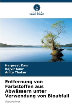 Paperback Entfernung von Farbstoffen aus Abwässern unter Verwendung von Bioabfall [German] Book