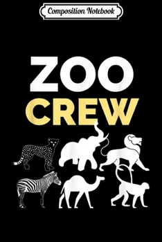 Paperback Composition Notebook: Zoo Crew Animal - For Kids or Adults Zoo Group Journal/Notebook Blank Lined Ruled 6x9 100 Pages Book