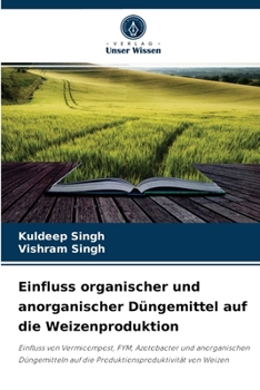 Paperback Einfluss organischer und anorganischer Düngemittel auf die Weizenproduktion [German] Book