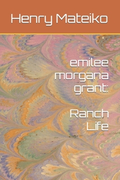 Paperback emilee morgana grant: Ranch Life Book