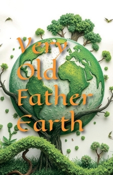 Paperback Very Old Father Earth Book