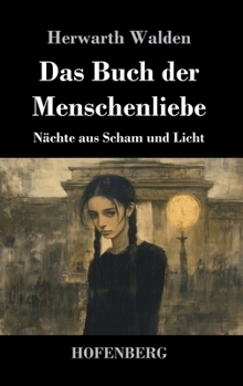 Hardcover Das Buch der Menschenliebe: Nächte aus Scham und Licht [German] Book