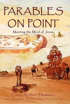 Hardcover Parables on Point: Meeting the Mind of Jesus Book