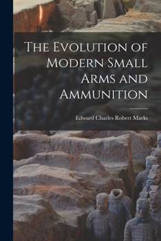 Paperback The Evolution of Modern Small Arms and Ammunition Book