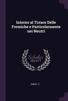 Paperback Intorno al Torace Delle Formiche e Particolarmente nei Neutri Book