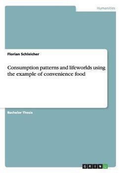 Paperback Consumption patterns and lifeworlds using the example of convenience food Book