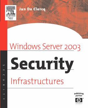 Paperback Windows Server 2003 Security Infrastructures: Core Security Features Book