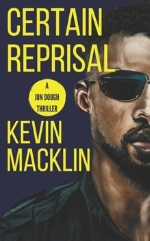 Certain Reprisal: A Jon Dough Thriller