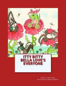 Paperback Itty Bitty Bella Loves Everyone: Itty Bitty Bella Book