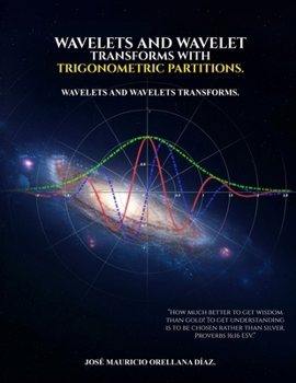 Paperback Wavelets And Wavelet Transforms With Trigonometric Partitions Book