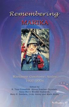 Paperback Remembering Marika: Marianne Gosztonyi Ainley, 1937-2008 Book