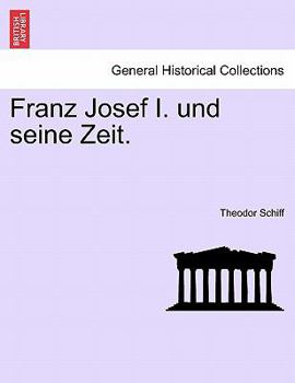 Paperback Franz Josef I. und seine Zeit. dritter band. Book