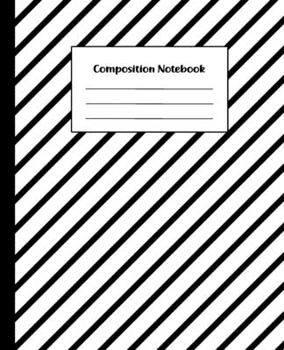 Paperback Composition Notebook: Black & White Stripes - College Ruled Back To School Notebook For Students, Kids, Teens, Adults & Teachers - Creative Book