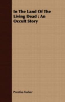 Paperback In the Land of the Living Dead: An Occult Story Book