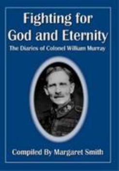 Paperback Fighting for God and Eternity: The Diaries of Colonel William Murray Book