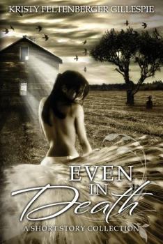Even In Death: A Short Story Collection
