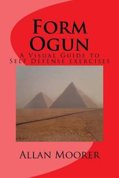 Paperback Form Ogun: A Visual Guide to Self Defense Exercises Book