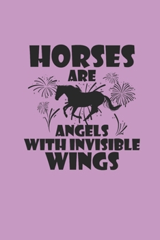 HORSES ARE ANGELS WITH INVISIBLE WINGS: Notizbuch Pferd Planer Reiten Notebook Pferde Journal kariert squared