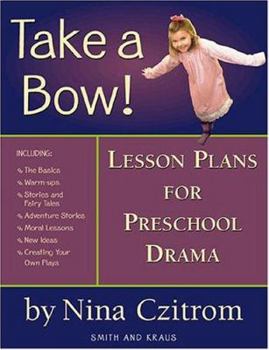 Paperback Take a Bow!: Lesson Plans for Pre-School Drama (Young Actors Series) Book