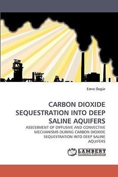 Paperback Carbon Dioxide Sequestration Into Deep Saline Aquifers Book