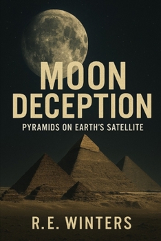 Paperback Moon Deception: Pyramids on Earth's Satellite Book