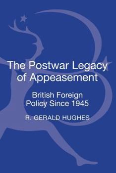 Hardcover The Postwar Legacy of Appeasement: British Foreign Policy Since 1945 Book